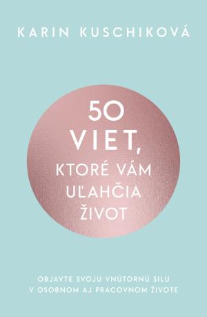 50 viet, ktoré vám uľahčia život